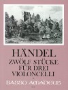 HÄNDEL 12 pieces for three violoncelli