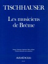 TISCHHAUSER Les Musiciens de Brême - Score & Parts