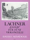 LACHNER ”Elegie” Quintett op.160 für 5 Violoncelli