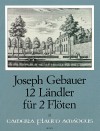 GEBAUER M.J. 12 Ländler für 2 Flöten
