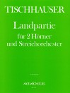 TISCHHAUSER Landpartie für 2 Hörner+Str. -Partitur