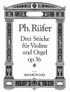 RÜFER 3 pieces op. 36 for violin and organ