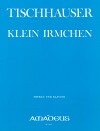 TISCHHAUSER ”Little Irmchen” for sopran and pian